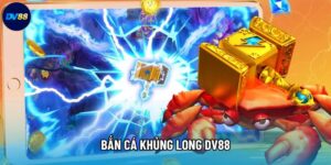 Bắn Cá Khủng Long DV88: Siêu Phẩm Giải Trí Đẳng Cấp