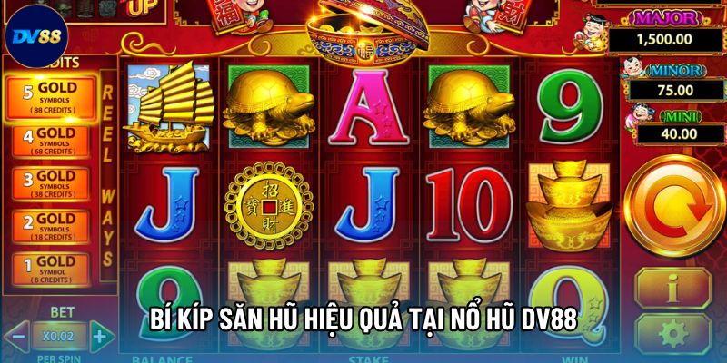 Bí kíp săn hũ hiệu quả tại Nổ hũ DV88