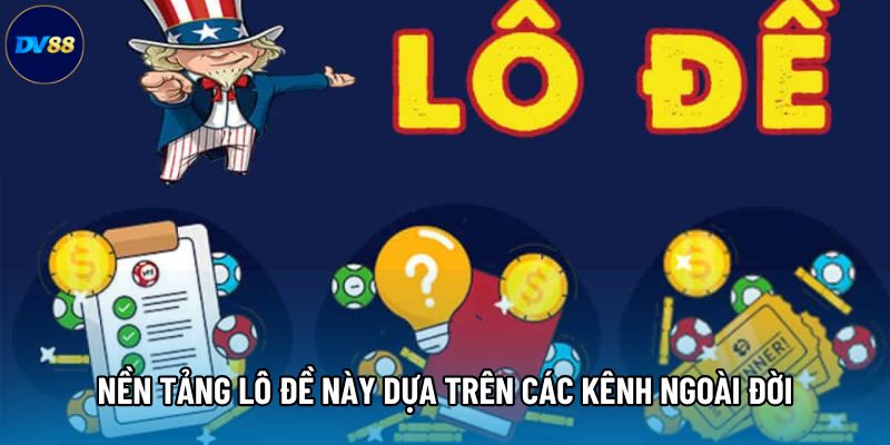 Nền tảng Lô đề dựa trên các kênh ngoài đời